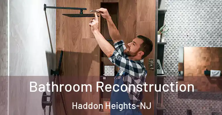 inner Bathroom imggen Bathroom Reconstruction Haddon Heights-NJ