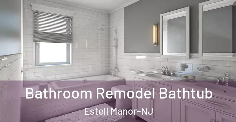 inner Bathroom imggen Bathroom Remodel Bathtub Estell Manor-NJ