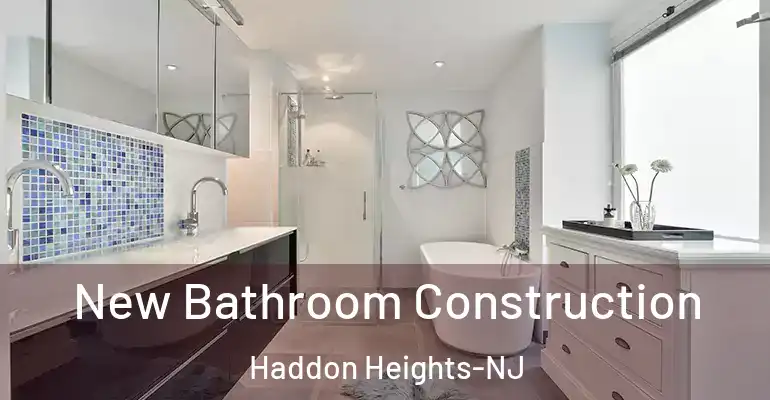 inner Bathroom imggen New Bathroom Construction Haddon Heights-NJ