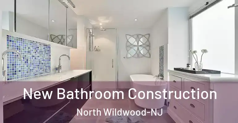 inner Bathroom imggen New Bathroom Construction North Wildwood-NJ
