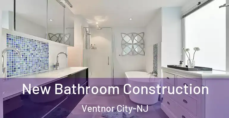 inner Bathroom imggen New Bathroom Construction Ventnor City-NJ