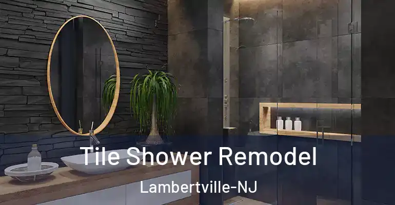 inner Bathroom imggen Tile Shower Remodel Lambertville-NJ