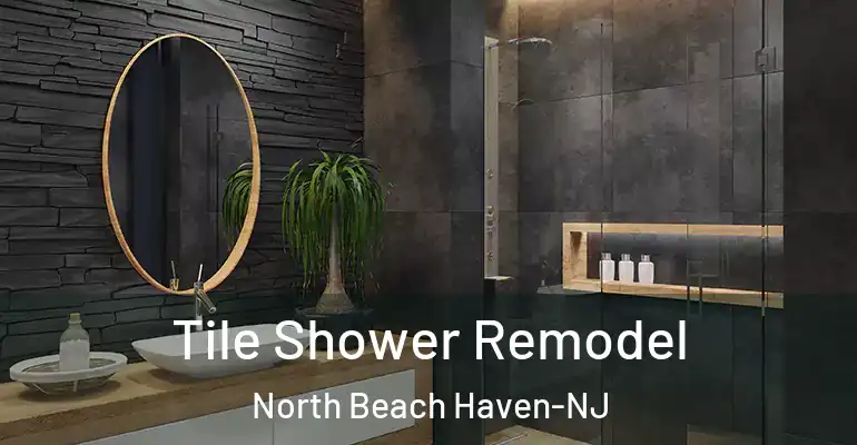 inner Bathroom imggen Tile Shower Remodel North Beach Haven-NJ