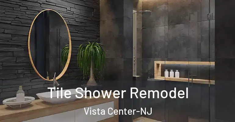 inner Bathroom imggen Tile Shower Remodel Vista Center-NJ
